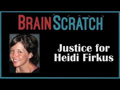 BrainScratch: Justice for Heidi Firkus