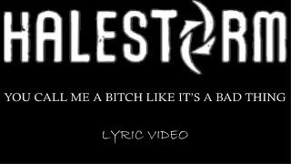 Halestorm - You Call Me A Bitch Like It&#39;s A Bad Thing - 2012 - Lyric Video