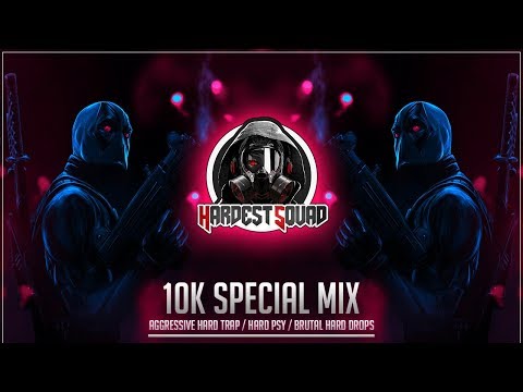 10K SPECIAL MIX ☣ Aggressive Hard-Trap / Hard-Psy / Brutal Hard Drops