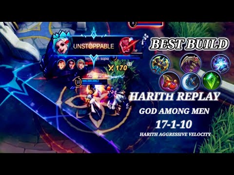 Harith Replay Gameplay | 17-1-10 | Best Build For My Aggressive Harith | God Among Men Harith ~ MLBB