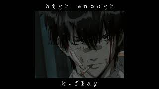 high enough - k. flay 《slowed》(1 hour version)