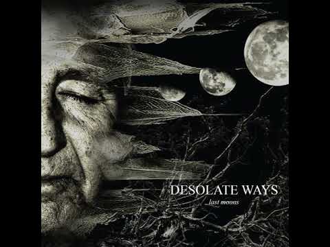 Desolate Ways - Last Moons (2009) (Full Album)