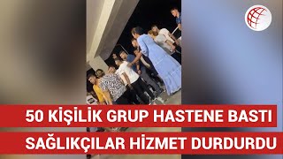 Adana'da 50 kişilik grup hastane bastı, sağlıkçılar hizmet durdurdu