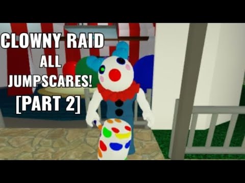 Clowny Raid All Jumpscares! [PART 2]