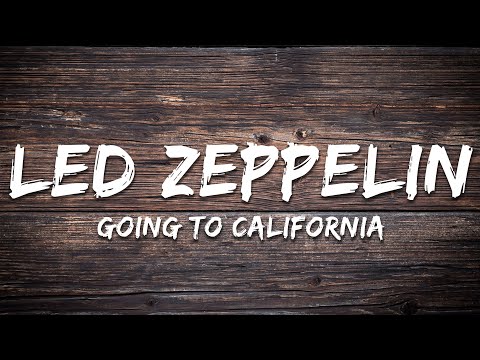 Led Zeppelin - Going To California (Lyrics)