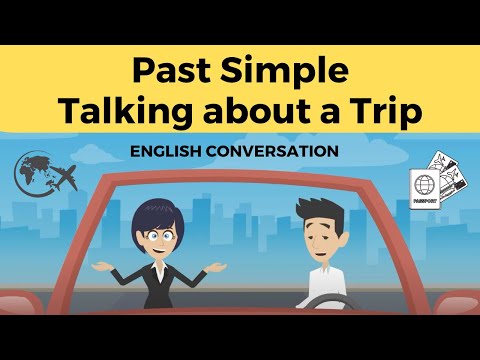 Grammar Practice - Past Simple Describing a Trip