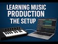 Learning Music Production The Setup Begin Music Production 2025 MacBook DAW MIDI Controller