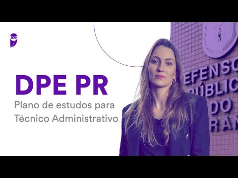 Concurso DPE PR: Plano de estudos para Técnico Administrativo