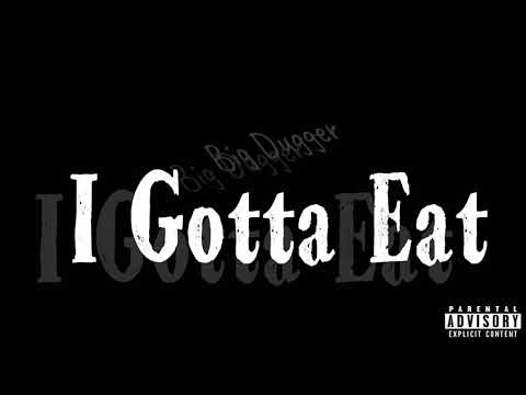 I Gotta Eat