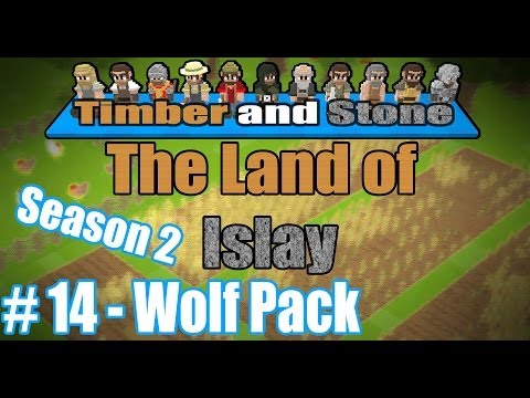 Timber and Stone - [The Land Of Islay - Season 2] - [Part 14] - Wolf Pack