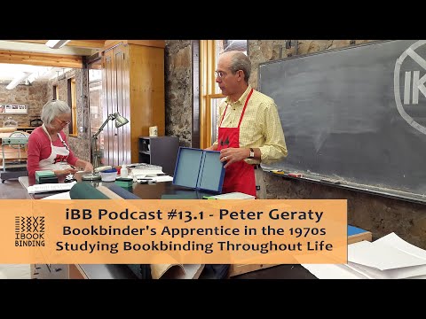 iBB Podcast #13.1 - Peter Geraty - Bookbinder's Apprentice in the 1970s / Studying Throughout Life