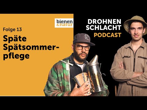 Drohnenschlacht #13: Späte Spätsommerpflege | Imkerei | bienen&natur Podcast