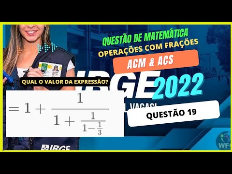 Seja: x = 1+1/(1+1/(1-1/3)) | QUESTÃO 19 -  IBGE ACM E ACS 2022 | FUNDAÇÃO FGV.