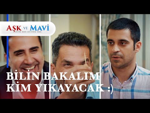 Kısa çöpü çeken bulaşıkları yıkar! - Aşk ve Mavi 29. Bölüm