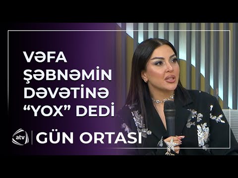 Vəfadan Şəbnəmə ismarış: “Nə ölünə, nə ölümə...”