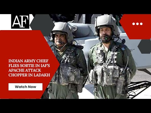 Indian Army Chief flies sortie in IAF’s Apache attack chopper in Ladakh