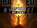Baptized By Fire What Really Happens With The Holy Ghost Bible Fire Holyspirit Shorts Jesus