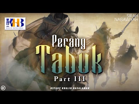 Sirah Nabawiyyah ke 23 - Perang Tabuk Part 3