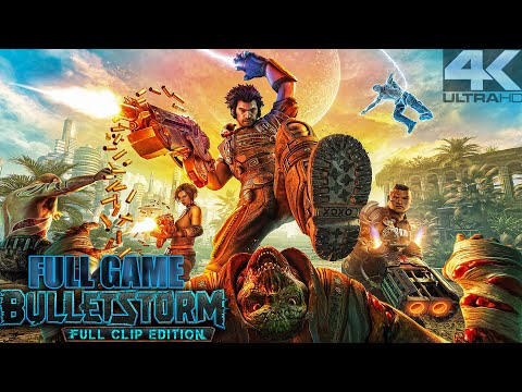 Bulletstorm Full Clip Edition - Full Game Playthrough - 4K