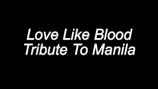 Love Like Blood - The Tribute To Manila