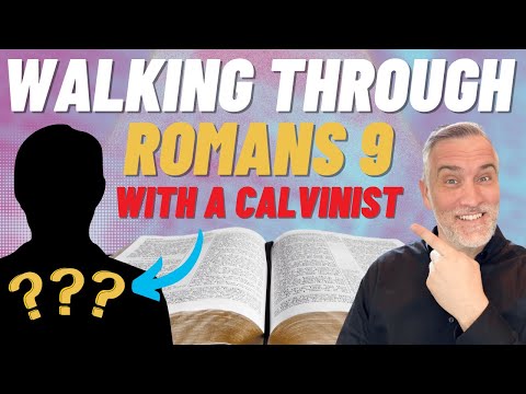 Walking Through Romans 9 with a Calvinist