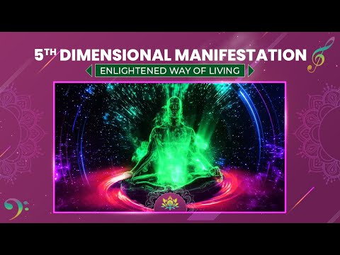 5th Dimensional Manifestation - Raise Enlightened Way Of Living - 432 Hz Ascension Meditation Music