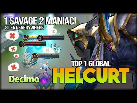 1 SAVAGE 2 MANIAC! Silent Everywhere!! Decimo Top 1 Global Helcurt - Mobile Legends