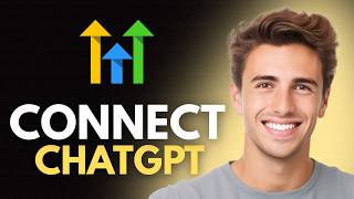 How To Connect ChatGPT To GoHighLevel (2026) - Full Guide