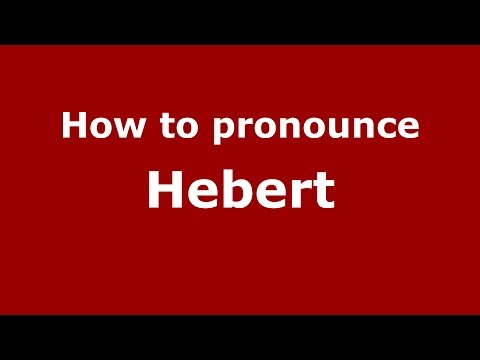 How to pronounce Hebert (Colombian Spanish/Colombia)  - PronounceNames.com