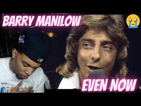 FIRST TIME HEARING BARRY MANILOW - EVEN NOW | REACTION