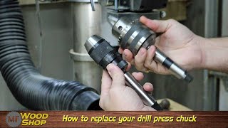 How To replace a Drill Press Chuck