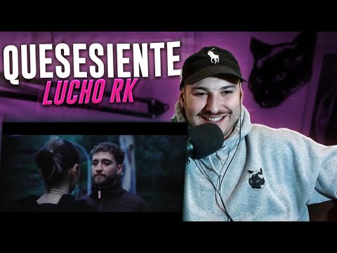 REACCION: QUESESIENTE - Lucho RK