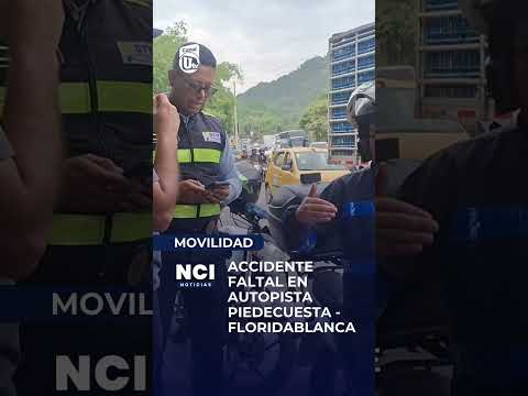 ACCIDENTE FALTAL EN AUTOPISTA PIEDECUESTA - FLORIDABLANCA