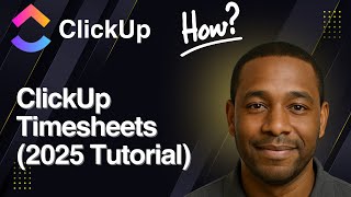 ClickUp Timesheets (2025 Tutorial)