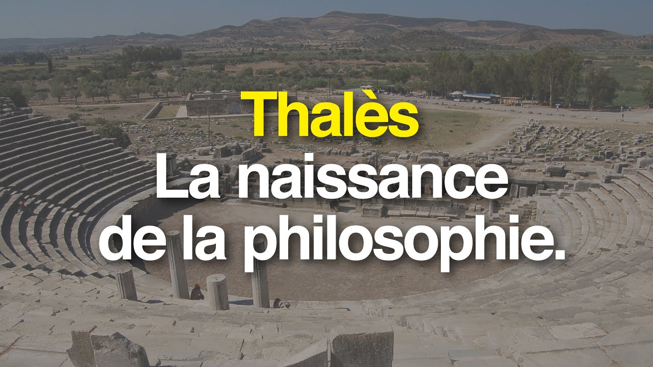 THALÈS : La naissance de la philosophie