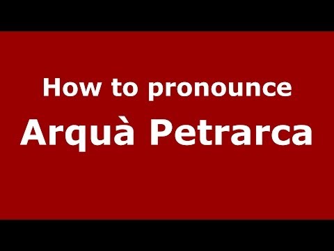 How to pronounce Arquà Petrarca (Italian/Italy) - PronounceNames.com