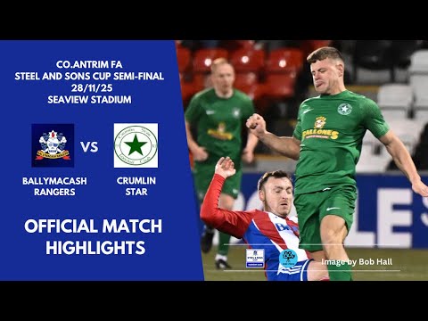 CO.ANTRIM STEEL & SONS CUP SEMI-FINAL - Ballymacash Rangers v Crumlin Star 28/11/25