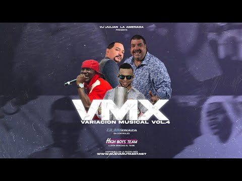 VARIACION MUSICAL SIN LÍMITES VIDEO MIX VOL 4| BY VJ JULIAN LA AMENAZA X HIGH BOYS TEAM 🔥💣