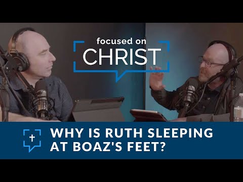 Ep. 18: The book of Ruth and our Kinsman Redeemer