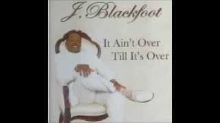J. Blackfoot feat Sir Charles Jones -Im Just A Fool For You