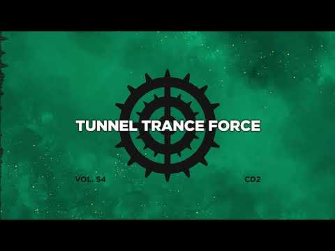 Tunnel trance force 54 - CD2 - 320 kbps / 4K  [Tech - Trance - Uplifting Dj Mix]