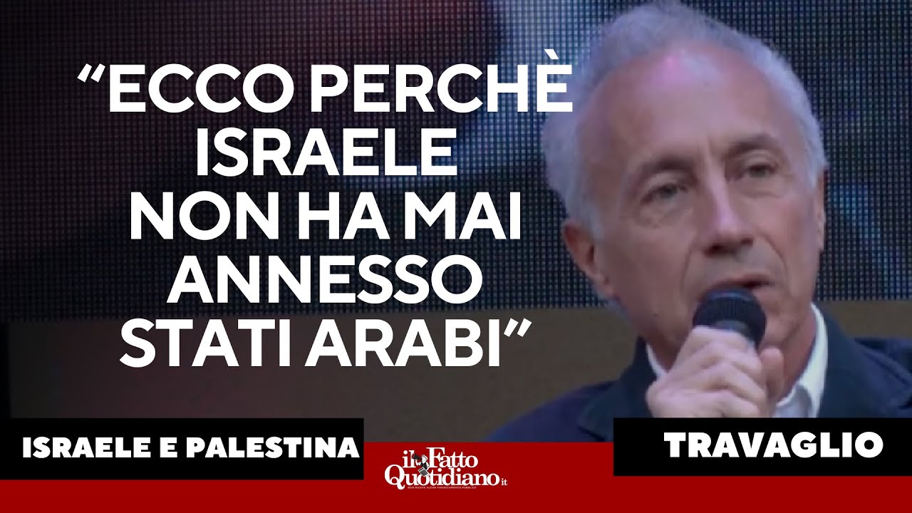Travaglio: "Israele non ha annesso Stati arabi dal ’67 per evitare di diventare uno Stato arabo"