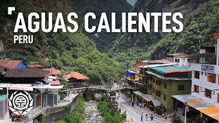 Underrated and Overlooked Town of Aguas Calientes | Machu Picchu Pueblo | Peru