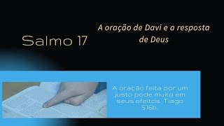 Salmo 17 A orao de Davi e a resposta de Deus #ensinobiblicoeorao