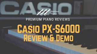 Video thumbnail for 🎹 Casio PX-S6000 | Digital Piano Review & Demo | Casio Privia PX-S6000 Deep Dive 🎹 by Merriam Music