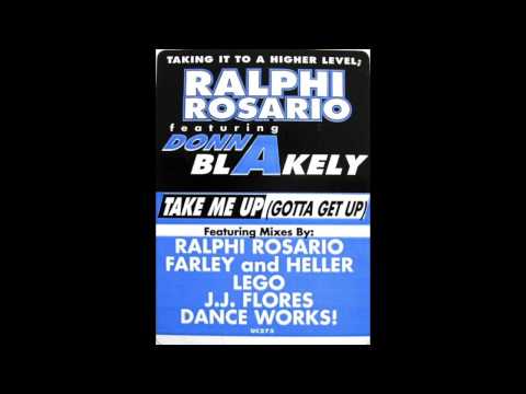 Ralphi Rosario Featuring Donna Blakely - Take Me Up (Gotta Get Up) (Ralphi's Original Club Mix)