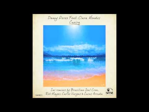 Danny Perez feat. Clara Mendes - Cueira (Carlos Vargas Latin Breeze Remix)