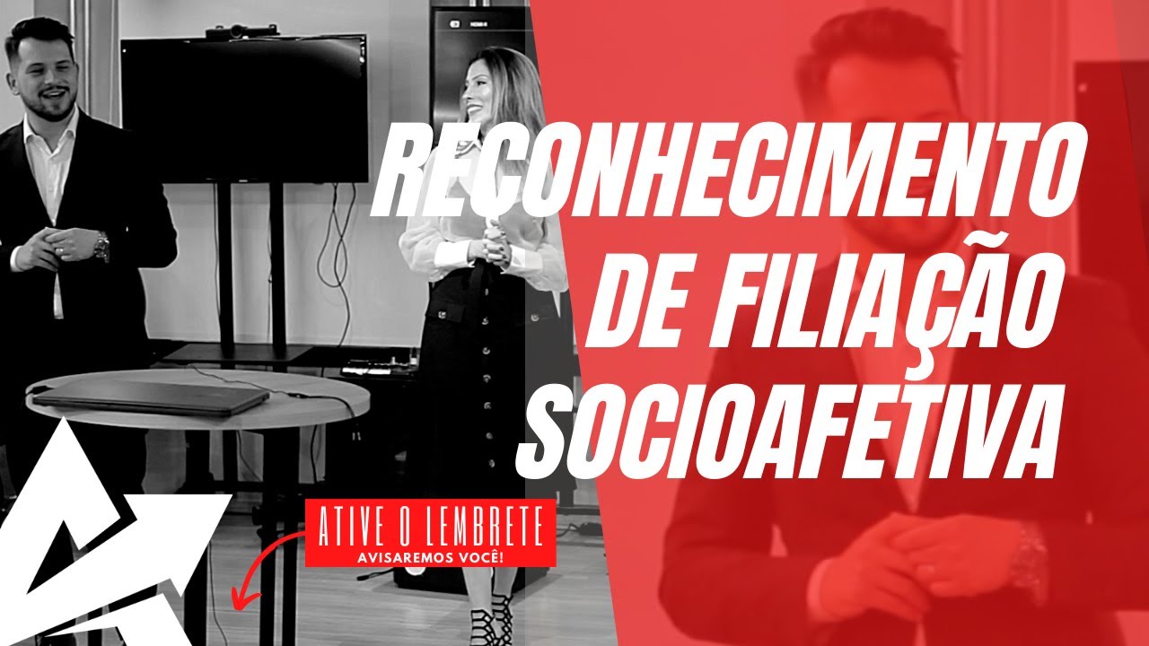 [DIREITO DE FAMÍLIA] Reconhecimento de filiação socioafetiva