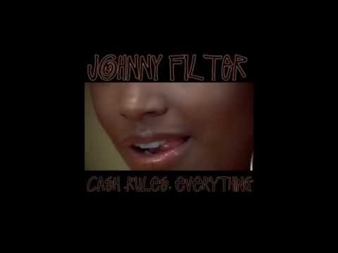 Johnny Filter - Cash Rules Everything (Music vid)