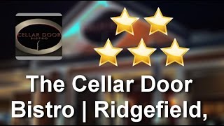 The Cellar Door Bistro | Ridgefield, CT Ridgefield           Incredible           Five Star Rev...